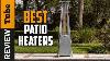 Patio Heater Best Patio Heaters 2019 Buying Guide